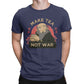 Make Tea Not War T-Shirt