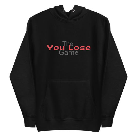 "You Lose" Unisex Hoodie